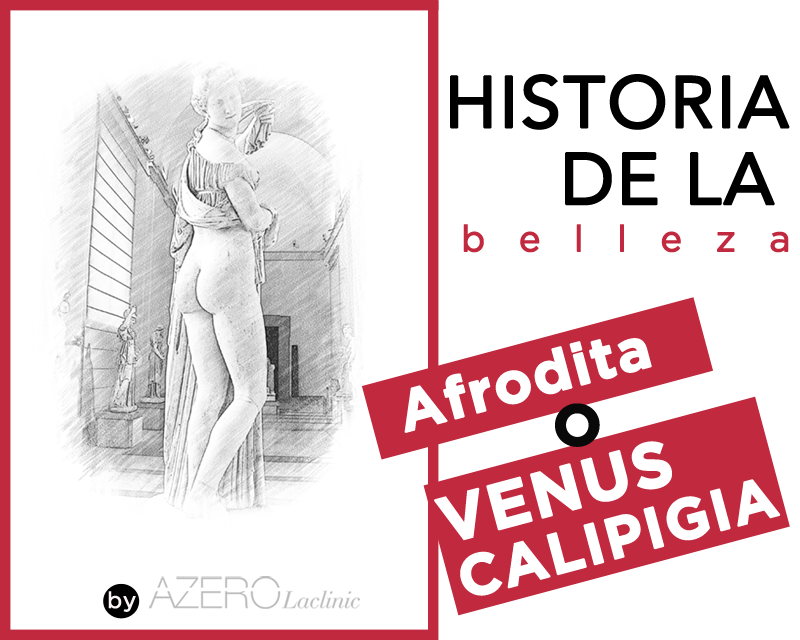 Historia de la belleza | AFRODITA O VENUS CALIPIGIA